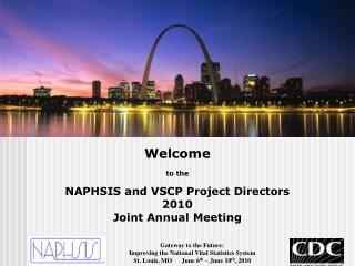 Welcome to the NAPHSIS and VSCP Project Directors 2010 Joint Annual Meeting