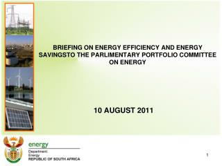 BRIEFING ON ENERGY EFFICIENCY AND ENERGY SAVINGSTO THE PARLIMENTARY PORTFOLIO COMMITTEE ON ENERGY