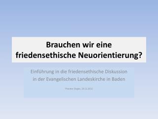 Brauchen wir eine friedensethische Neuorientierung ?