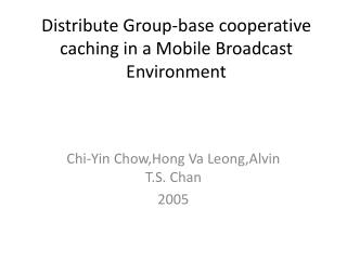 Distribute Group-base cooperative caching in a Mobile Broadcast Environment