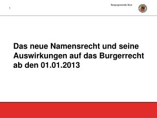 Das neue Namensrecht und seine Auswirkungen auf das Burgerrecht ab den 01.01.2013