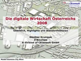 Überblick, Highlights und Standortfaktoren Günther Krumpak ITBeurope A division of CEconsult GmbH