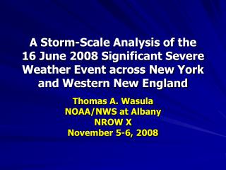 Thomas A. Wasula NOAA/NWS at Albany NROW X November 5-6, 2008