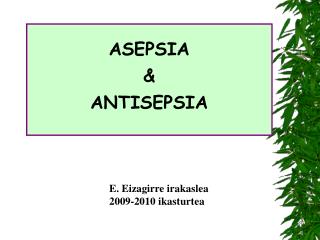 ASEPSIA &amp; ANTISEPSIA