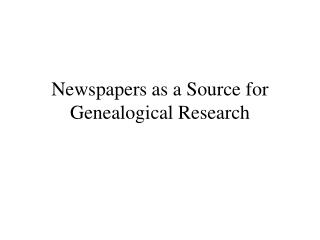 Newspapers as a Source for Genealogical Research