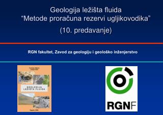 Geologija ležišta fluida “Metode proračuna rezervi ugljikovodika” (10. predavanje)