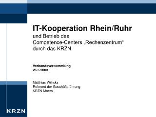 IT-Kooperation Rhein/Ruhr und Betrieb des Competence-Centers „Rechenzentrum“ durch das KRZN