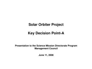 Solar Orbiter Project Key Decision Point-A