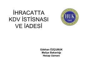 İHRACATTA KDV İSTİSNASI VE İADESİ