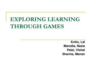 EXPLORING LEARNING THROUGH GAMES