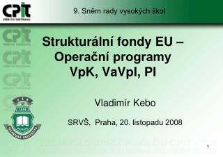 Strukturální fondy EU – Operační programy VpK, VaVpI, PI
