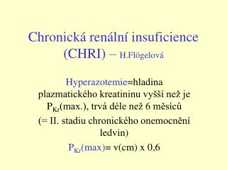 Chronická renální insuficience (CHRI) – H.Fl ö gelová