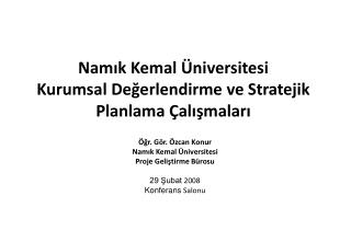 Namık Kemal Üniversitesi Kurumsal Değerlendirme ve Stratejik Planlama Çalışmaları