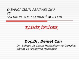 YABANCI CİSİM ASPİRASYONU VE SOLUNUM YOLU CERRAHİ ACİLLERİ