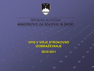 VPIS V VIŠJE STROKOVNO IZOBRAŽEVANJE 2010/2011