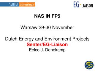 NAS IN FP5 Warsaw 29-30 November Dutch Energy and Environment Projects Senter/EG-Liaison