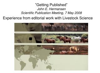 ”Getting Published” John E. Hermansen Scientific Publication Meeting, 7 May 2008