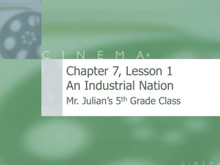 Chapter 7, Lesson 1 An Industrial Nation