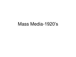 Mass Media-1920’s