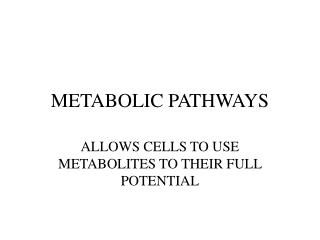 METABOLIC PATHWAYS