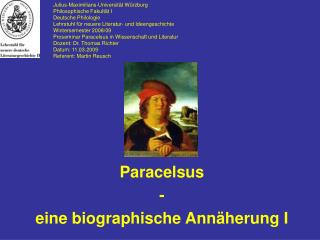Paracelsus - eine biographische Annäherung I