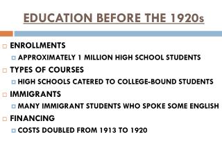 EDUCATION BEFORE THE 1920s