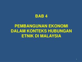 BAB 4 PEMBANGUNAN EKONOMI DALAM KONTEKS HUBUNGAN ETNIK DI MALAYSIA