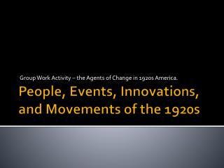 People, Events, Innovations, and Movements of the 1920s