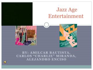 Jazz Age 					Entertainment