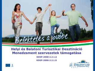 Helyi és Balatoni Turisztikai Desztináció Menedzsment szervezetek támogatása KDOP-2008-2.2.1.A