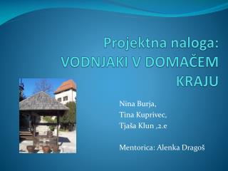 Projektna naloga: VODNJAKI V DOMAČEM KRAJU