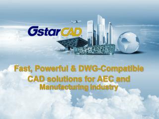 Fast, Powerful &amp; DWG-Compatible CAD solutions for AEC and Manufacturing industry