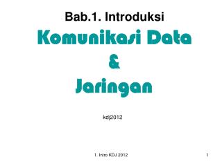 Bab.1. Introduksi Komunikasi Data &amp; Jaringan