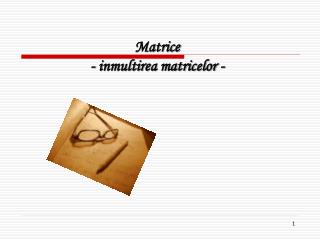 Matrice - inmultirea matricelor -