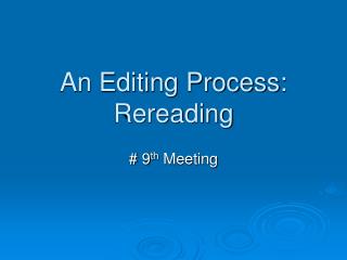An Editing Process: Rereading