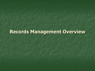 Records Management Overview