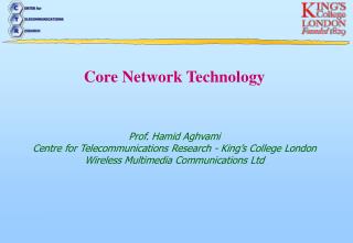 Core Network Technology Prof. Hamid Aghvami