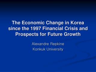 The Economic Change in Korea since the 1997 Financial Crisis and Prospects for Future Growth