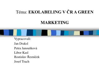 Téma: EKOLABELING V ČR A GREEN MARKETING