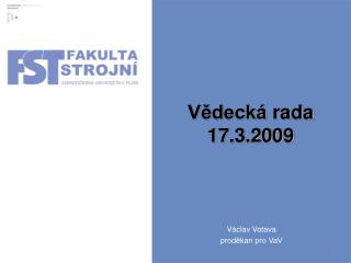 Vědecká rada 17.3.2009