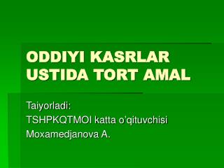 ODDIYI KASRLAR USTIDA TORT AMAL