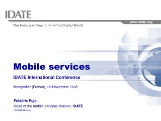 Mobile services IDATE International Conference Montpellier (France), 23 November 2005
