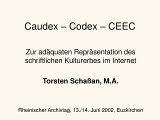 Caudex – Codex – CEEC