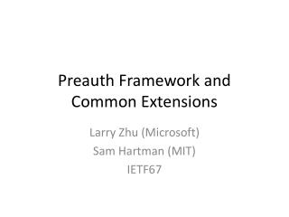 Preauth Framework and Common Extensions