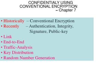 CONFIDENTIALY USING CONVENTIONAL ENCRYPTION – Chapter 7