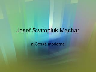 Josef Svatopluk Machar