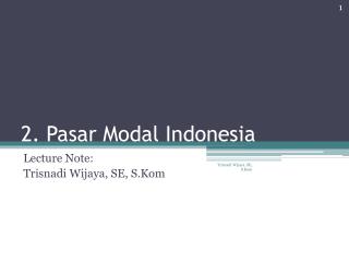 2. Pasar Modal Indonesia