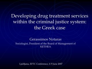 Developing drug treatment services within the criminal justice system: the Greek case