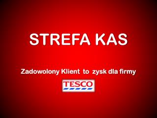 STREFA KAS Zadowolony Klient to zysk dla firmy