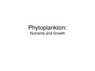 Phytoplankton: Nutrients and Growth